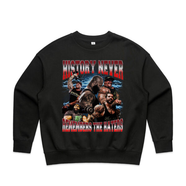 Womens Oversized Heavy Weight Crew - History Never Remembers The Haters  Thumbnail