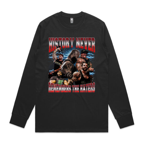Mens Longsleeve - History Never Remembers The Haters  Thumbnail